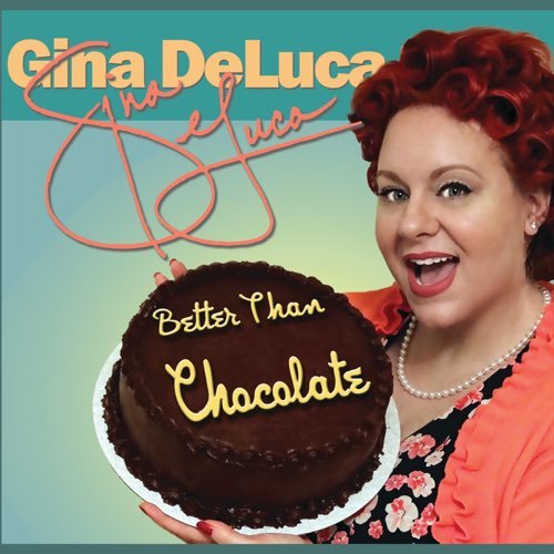 Gina Deluca - Better Than Chocolate (2020)