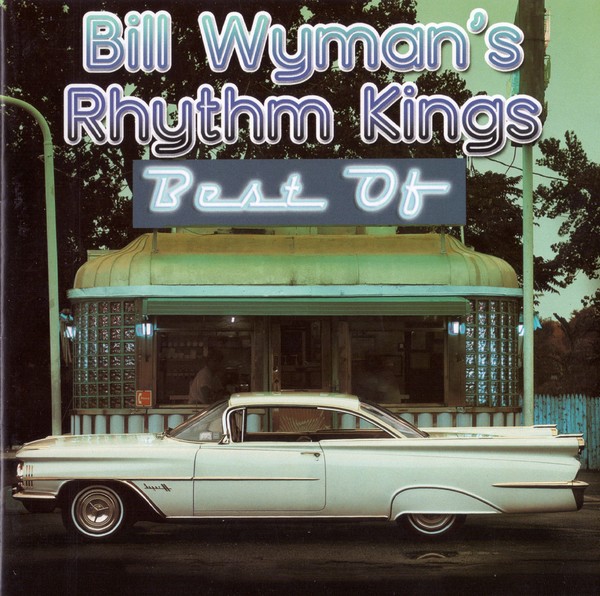 Bill Wyman's Rhythm Kings - 2009 - Best Of